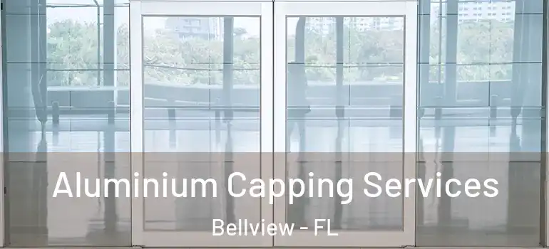  Aluminium Capping Services Bellview - FL
