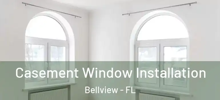  Casement Window Installation Bellview - FL