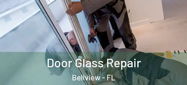  Door Glass Repair Bellview - FL