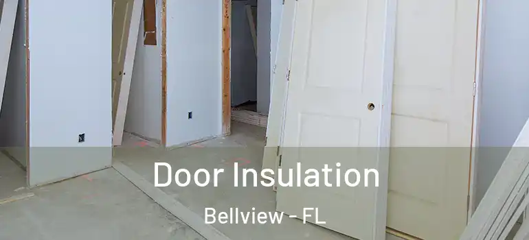 Door Insulation Bellview - FL