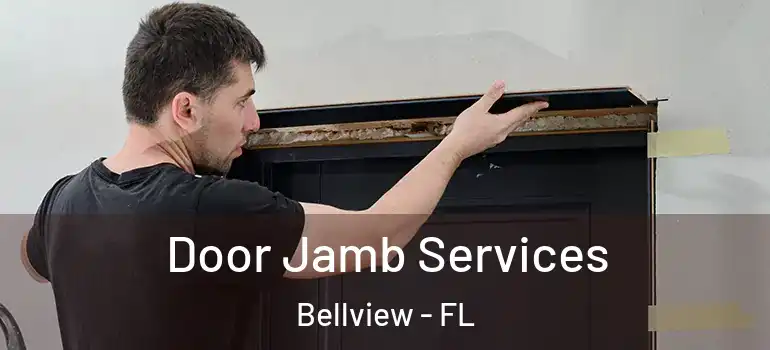  Door Jamb Services Bellview - FL