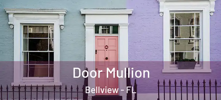  Door Mullion Bellview - FL