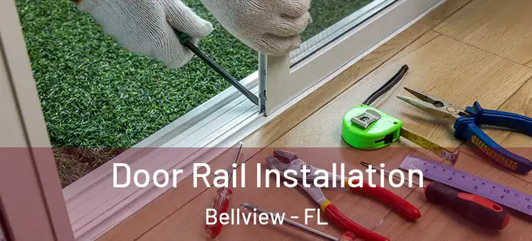  Door Rail Installation Bellview - FL