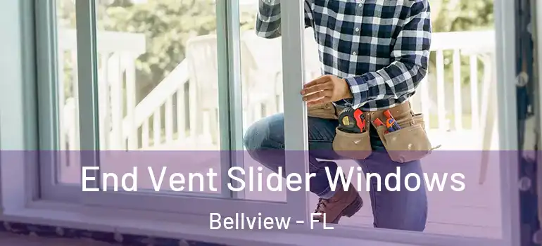  End Vent Slider Windows Bellview - FL