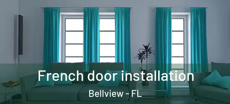  French door installation Bellview - FL
