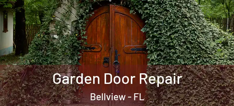  Garden Door Repair Bellview - FL
