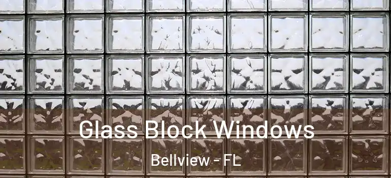  Glass Block Windows Bellview - FL