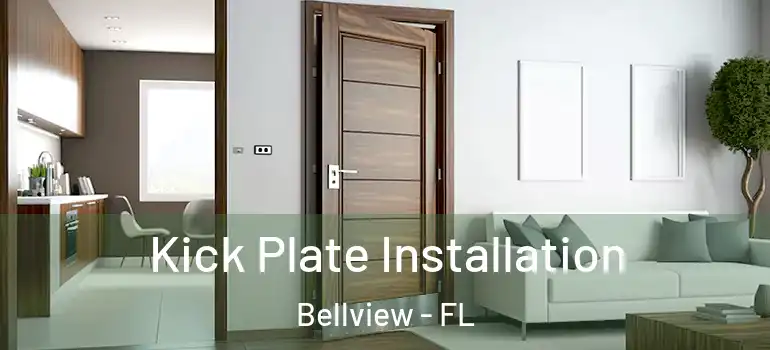 Kick Plate Installation Bellview - FL