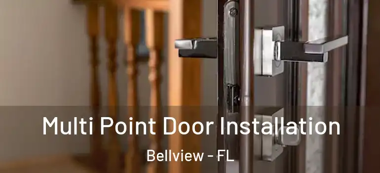  Multi Point Door Installation Bellview - FL