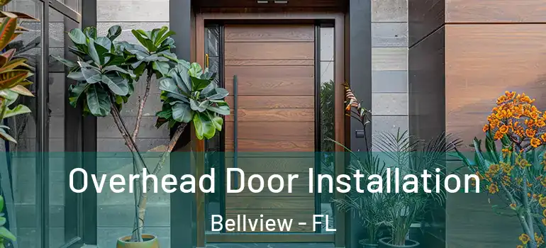  Overhead Door Installation Bellview - FL