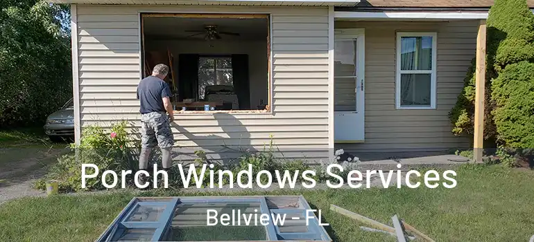  Porch Windows Services Bellview - FL