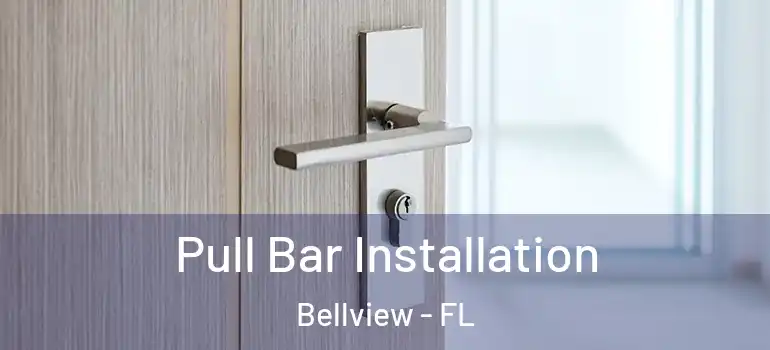  Pull Bar Installation Bellview - FL