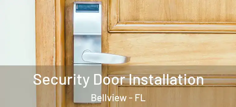  Security Door Installation Bellview - FL
