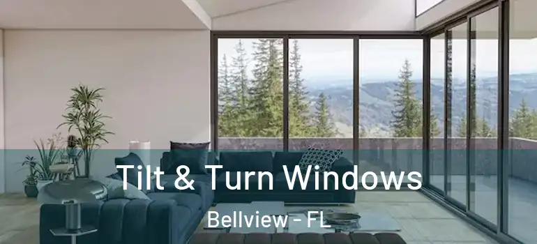  Tilt & Turn Windows Bellview - FL