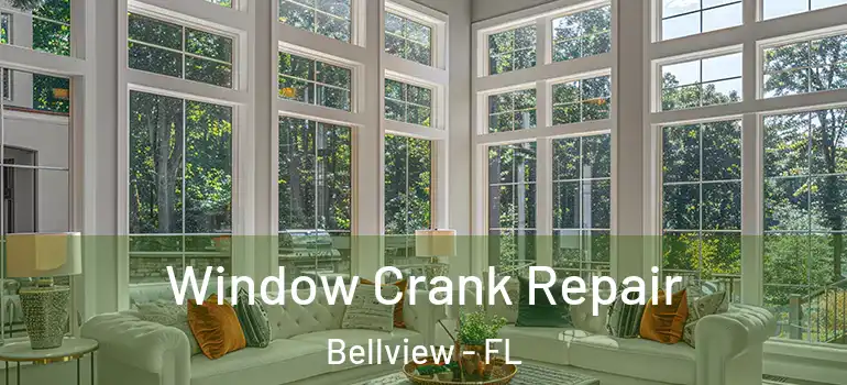  Window Crank Repair Bellview - FL