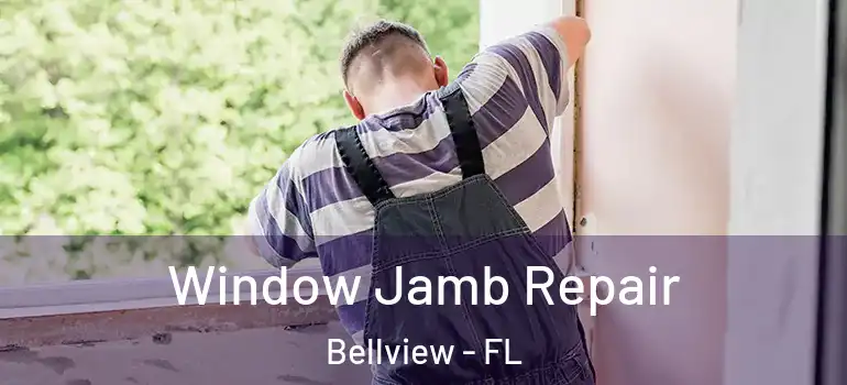  Window Jamb Repair Bellview - FL
