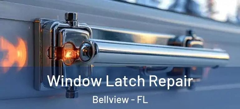  Window Latch Repair Bellview - FL